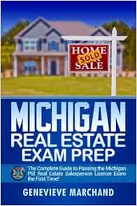Michigan Real Estate Exam Prep: The Complete Guide to Passing the
