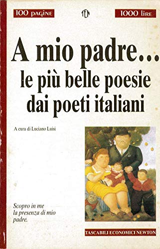 A Mio Padre Le Piu Belle Poesie Dei Poeti Italiani Amazon It Luisi L Libri