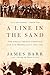 A Line in the Sand: The Anglo-French Struggle for the Middle East, 1914–1948