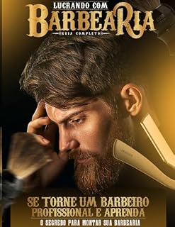 Livro Lucrando com Barbearia: Monte, Gerencie e Faça Crescer seu Negócio