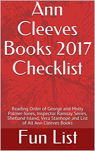Ann Cleeves Books 2017 Checklist: Reading Order of George and Molly Palmer-Jones, Inspector Ramsay Series, Shetland Island, Vera Stanhope and List of All Ann Cleeves Books