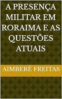 Livro A presença militar em Roraima e as questões atuais
