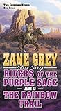 Riders of the Purple Sage and The Rainbow Trail: Two Complete Zane Grey Novels by Zane Grey
