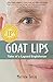 Goat Lips: Tales of a Lapsed Englishman