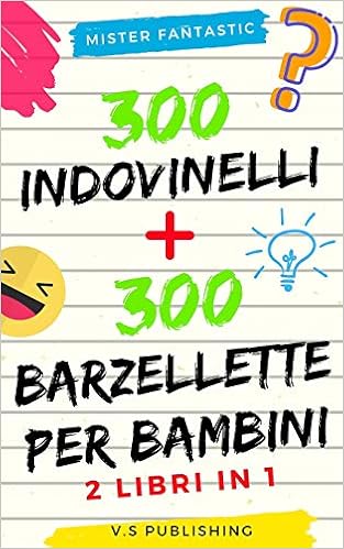 M.r Fantastic - 300 Indovinelli e 300 Barzellette per Bambini (2019)