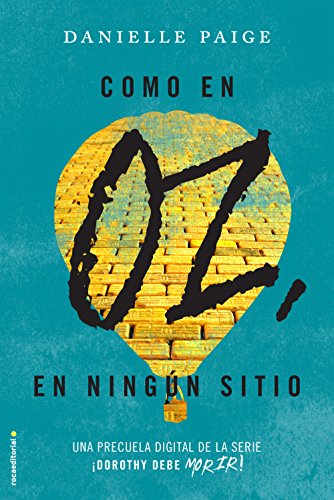 Como en Oz, en ningún sitio (Dorothy debe morir: las precuelas) (Spanish Edition)