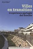 Villes en transition : L'expérience partagée des écocités by
