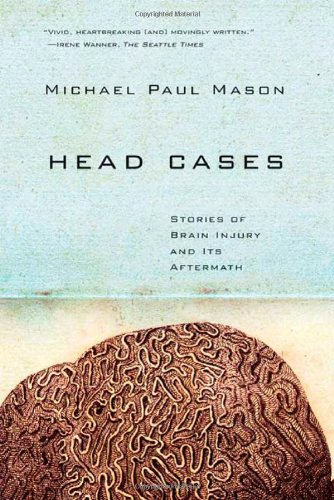 Head Cases:Stories Of Brain Injury+...