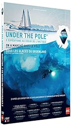 Under The Pole : On A Marché Sous Le Pôle + Sous Les Glaces Du Groënland