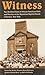 Witness: Two Hundred Years of African-American Faith and Practice at the Abyssinian Baptist Church o by Genna Rae McNeil, Houston Bryan Roberson