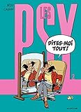 Les Psy - Tome 2 - DITES-MOI TOUT! (French Edition) by 