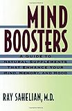 Mind Boosters: A Guide to Natural Supplements That Enhance Your Mind, Memory, and Mood