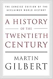 A History of the Twentieth Century: The Concise Edition of the Acclaimed World History