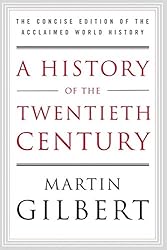 A History of the Twentieth Century: The Concise Edition of the Acclaimed World History
