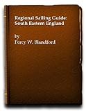 Front cover for the book Regional Sailing Guide: South Eastern England by Percy W. Blandford