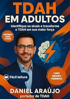 Livro TDAH em Adultos: Descubra se Você Tem e Como Transformar em um Superpoder: Eu tenho TDAH e sei como é viver assim.