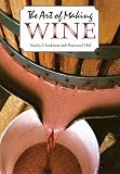 The Art of Making Wine by Stanley F. Anderson, Raymond Hull