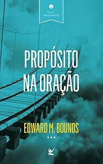 Propósito na Oração (Vida de Oração Livro 3)