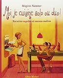 Moi, Je Cuisine Solo Ou Duo ! (Cuisine - Gastronomie - Vin) (French Edition) by 