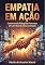 Livro Empatia em Ação: Construindo Relações Humanas em um Mundo Desconectado