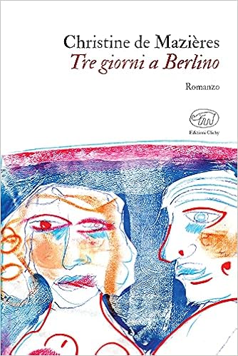 Tre giorni a Berlino : De Mazières, Christine, Di Majo, Fabrizio: Amazon.it: Libri