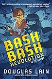 Douglas Lain, "Bash Bash Revolution" (Night Shade Books, 2018)