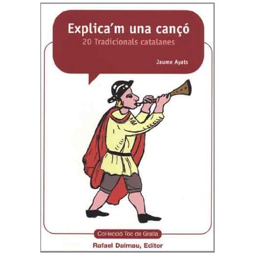 Explica'M Una Cançó. 20 Cançons Tradicionals Catalanes (Toc de gralla)