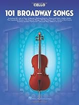 101 Broadway Songs for Cello 101 Broadway Songs for Cello