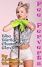 Pee Perverts: The Dirty Cleaner's Gloves