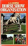 Horse Show Organisation, Cooper, L. C., 0851313108