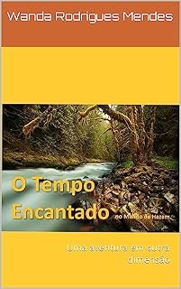 Livro O Tempo Encantado do Mundo de Hazam: Uma aventura em outra dimensão