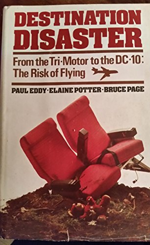 Ebook Destination Disaster: From the Tri-Motor to the DC-10 - The Risk of Flying<br />P.D.F