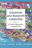 Grassroots and Nonprofit Leadership: A Guide for Organizations in Changing Times
