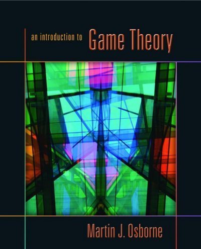 Introduction to Game Theory (04) by Osborne, Martin J [Hardcover (2003)]