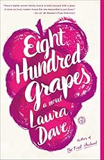 Eight Hundred Grapes: A Novel