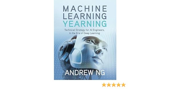 Machine learning yearning