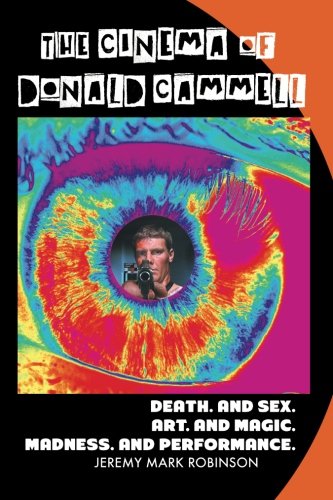 The Cinema of Donald Cammell by Jeremy Mark Robinson