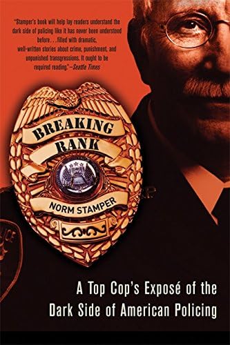 Breaking Rank: A Top Cop's Exposé of the Dark Side of American Policing