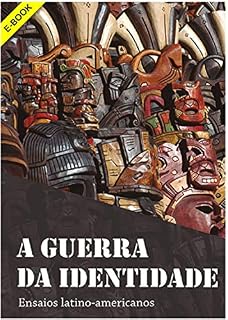 Livro A Guerra da Identidade: Ensaios Latino-Americanos