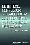 Image de Definitions, Conversions, and Calculations for Occupational Safety and Health Professionals, Second Edition (Definitions, Conversions & Calculations f