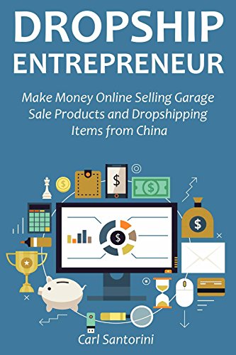 Dropship Entrepreneur Make Money Online Selling Garage Sale Products And Dropshipping Items From China - 
