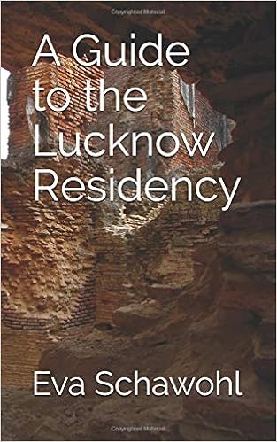 A Guide To The Lucknow Residency Eva Schawohl - 
