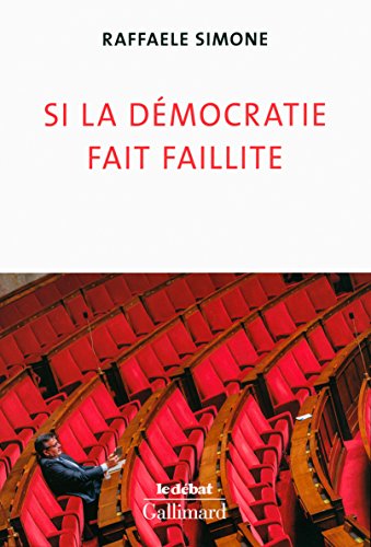Si la démocratie fait faillite (Le Débat) (French Edition) by Raffaele Simone