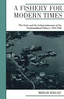A Fishery For Modern Times Industrialization Of The Newfoundland
Fishery 19341968 Canadian Social History