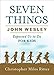 Seven Things John Wesley Expected Us to Do for Kids by Christopher Miles Ritter