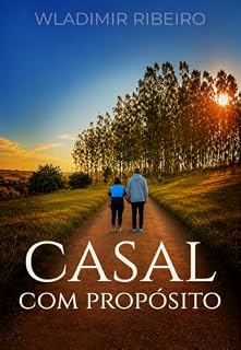 Livro Casal Com Propósito: Um projeto chamado Casamento (Coleção Alicerces Livro 2)