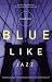 Blue Like Jazz: Nonreligious Thoughts on Christian Spirituality by Donald Miller
