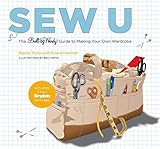 Sew U: The Built by Wendy Guide to Making Your Own Wardrobe by 