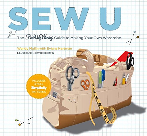 Sew U: The Built by Wendy Guide to Making Your Own Wardrobe