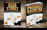 Agile Product Management (Box Set): User Stories & Product Backlog 21 Tips (scrum, scrum master, agile development, agile software development)